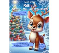 Großes Rentier-Weihnachts-Malbuch & Activity-Buch für Vorschule, Kindergarten, Kinder ab 3, 4 Jahre: - 80 Seiten voller weihnachtlicher Ausmalbilder, ... - Spielerisches Lernen & Kreativität