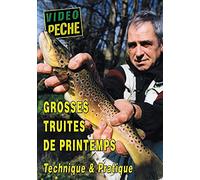 Grosses truites de printemps Technique & Pratique - Vidéo Pêche - Pêche de la truite