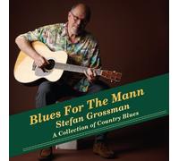 Grossman, Stefan - Blues For The Mann