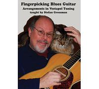 Grossman, Stefan - Fingerpicking Blues Guitar Arrangements In Vestapol Tuning