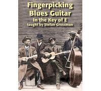 Grossman, Stefan - Fingerpicking Blues Guitar in the Key of E