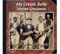 Grossman, Stefan - My Creole Belle