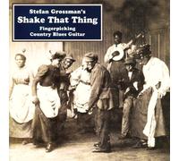 Grossman, Stefan - Shake That Thing-Fingerpicking