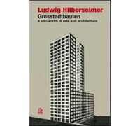 Grosstadtbauten ed altri scritti di arte e di architettura