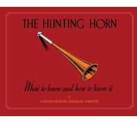 Grosvenor Merle-Smith The Hunting Horn (Copertina rigida)