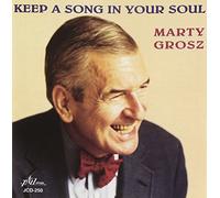 Grosz, Marty & Destiny'S Tots - Keep A Song In Your Soul