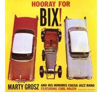 Grosz,Marty - Horray for Bix!