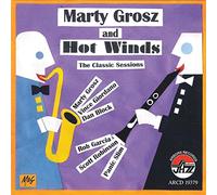 Grosz, Marty & Hot Winds - Classic Sessions