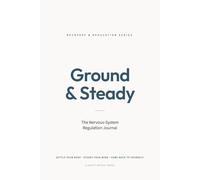 Ground & Steady: The Nervous-System Regulation Journal