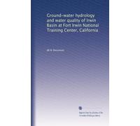 Ground-water hydrology and water quality of Irwin Basin at Fort Irwin National Training Center, California