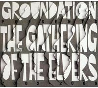 Groundation - Gathering of the Elders (2002-09)
