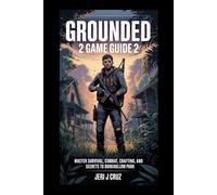 Grounded 2 Game Guide: Master Survival, Combat, Crafting, and Secrets to Dominate Brookhollow Park