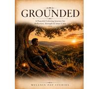 Grounded: A Coloring Book of Reflection, Strength, and Everyday Peace for Black Men