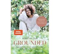 Grounded: Dein Leitfaden für ein geerdetes Leben im Rhythmus der Jahreszeiten - Achtsamkeitsimpulse und Naturrezepte von ELFENKINDBERLIN