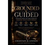 Grounded & Guided: Whatever Choice You Make Make You: Choose Your Path Wisely