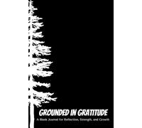 Grounded in Gratitude: A Blank Journal for Reflection, Strength, and Growth