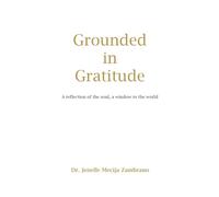Grounded in Gratitude: A reflection of the soul, a window to the world