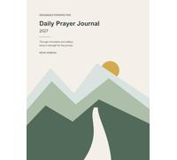 Grounded Perspective: Daily Prayer & Thought Journal: Through Mountains and Valleys, There Is Strength For The Journey