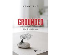 Grounded: The Farmer's Mindset For Life And Leadership