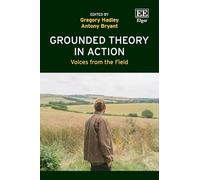 Grounded Theory in Action: Voices from the Field