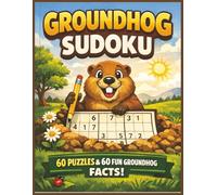 Groundhog Sudoku: 60 Large Sudoku Puzzles & Fun Facts About Groundhogs | 8.5 x 11 in. | Large Print | Easy to Read!