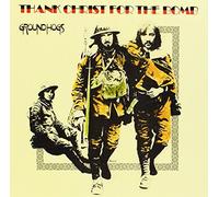 Groundhogs - Thank Christ For The Bomb