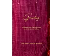 Grounding: A Root Chakra Journal for Reflection and Balance
