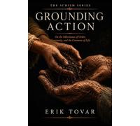 Grounding Action: On the Inheritance of Order, Continuity, and the Commons of Life