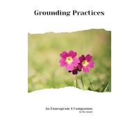 Grounding Practices: Daily Steps to Balance Depth with Stability - An Enneagram 4 Companion