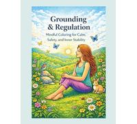 Grounding & Regulation Mindful Coloring Book for Calm, Safety, and Inner Stability