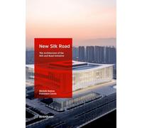 Grounding the Belt and Road Initiative: A Guide to the Architecture of the New Silk Road