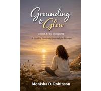 GROUNDING TO GLOW: 30-Day Guided Companion Experience