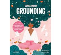 Grounding: Wie du dich erdest und zu mehr Wohlbefinden, innerer Balance und Energie findest