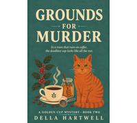 Grounds for Murder: In a town that runs on coffee, the deadliest cup looks like all the rest: 2