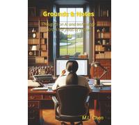 Grounds & Notes 4: Thoughts on AI and technology across the fields of reason