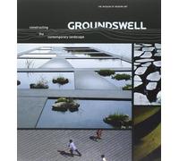 Groundswell: Contructing The Contemporary Landscape