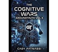 Groundtruth AI Advisory Vol 3: The Cognitive wars