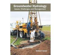 Groundwater Hydrology: Issues, Challenges and Management (Copertina rigida)