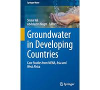 Groundwater in Developing Countries: Case Studies from MENA, Asia and West Africa