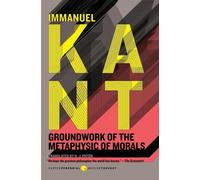 Immanuel Kant H J Paton Groundwork of the Metaphysic of Morals (Tascabile)