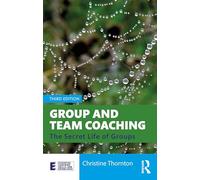 Group and Team Coaching: The Secret Life of Groups