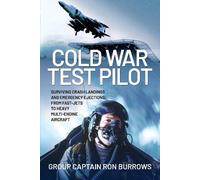 Group Captain RON BURROWS AFC, FRAeS, JP, RAF Cold War Test P (Copertina rigida)