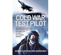 Group Captain Ron Burrows AFC, FRAeS, JP, RAF (Ret Cold War Test Pi (Tascabile)