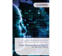Group Consensus Reaching Methods for Decision Making