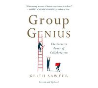Group genius. The creative pow: The Creative Power of Collaboration
