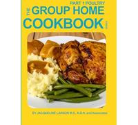 GROUP HOME COOKBOOK PART 1 5TH EDITION: POULTRY