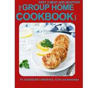 GROUP HOME COOKBOOK PART 2 5TH EDITION: MEAT AND SEAFOOD