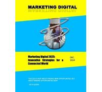 Marketing Digital 2025: Innovative Strategies for a Connected World: MARKETING DIGITAL 2025