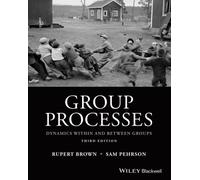 Group Processes: Dynamics within and Between Groups