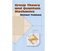 Group Theory and Quantum Mechanics by Michael Tinkham (Dec 17 2003)